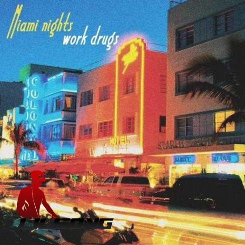 Work Drugs - Miami Nights